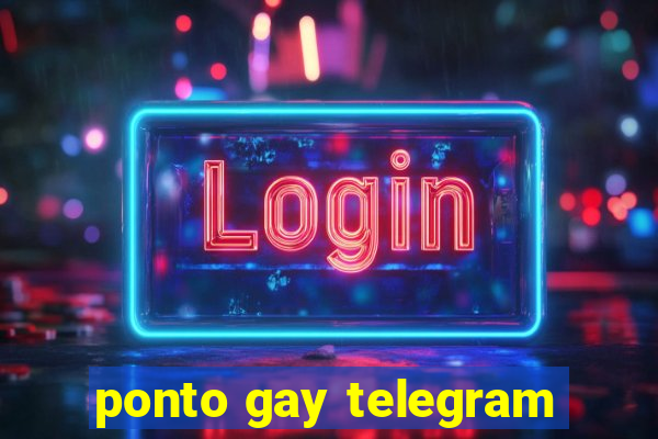 ponto gay telegram